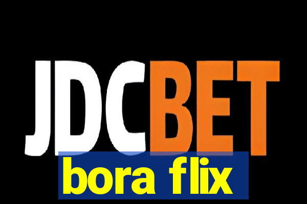 bora flix